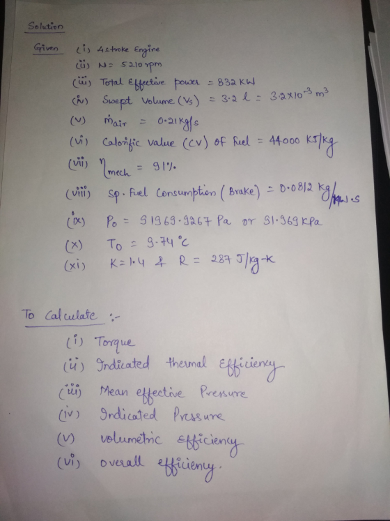 Solution Given - 832KW = 3.2 l = 3.28103 m² (is 4 stroke Engine i N 5210 5210rpm (ii) Total Effective power () Swept volume (