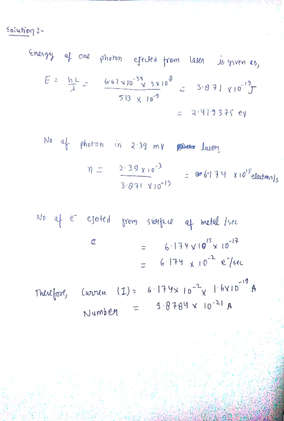 Soluton eneng one photon efeced frem laen E = 31 3.87 ID 3x10 513 D 2 1935 ey No af phoron in 239 mV gmeeJasen 2 39 x 103 64