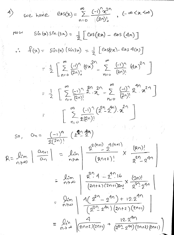 nzo Now V O 6 2n (-1)^ (4x) 21 2 [ (2n)! n=o n=0 20-240 4) we we have cos(x) = Ž (-1) 202 (-0<x<a Too) Sin (2) Sin (3x) = [ c