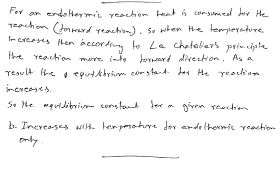 For an endothermic reaction heat is consumed for the reaction (forward reaction). so when the temperature increases then acco