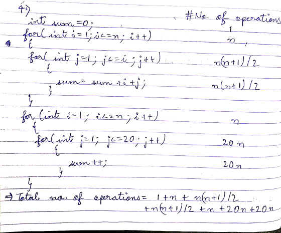 4.) #No. of operations 1 int sum=0; fortint i = 1; i =n; i++) fort int jal; jc = i; ji 4 m mm له n(n+1)/2 suma sum titji n(n+