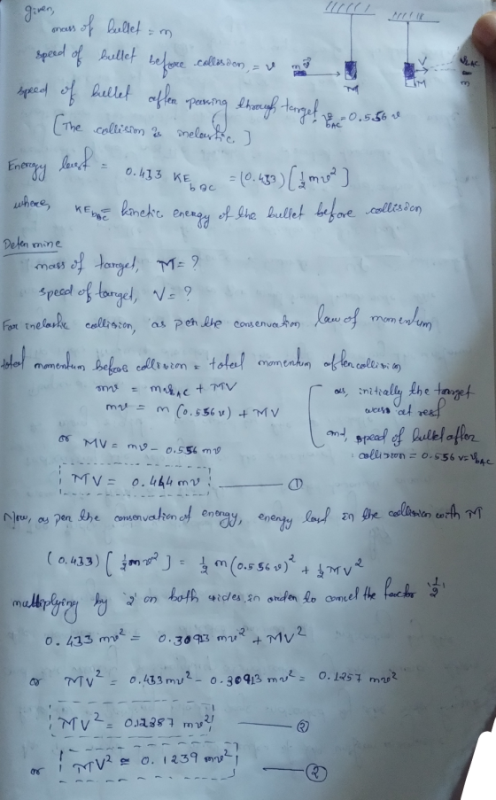 mars of bullet - m speed of bullet bel before .collasson = v SLAC Agreed of hellet after parning through tergely [The collisi