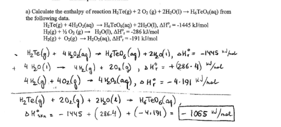 a) Calculate the enthalpy of reaction H2Te(g) +2 02 (g) + 2H20(1) HTeO (aq) from the following data. H2Te(g) + 4H2O2(aq) +HTe