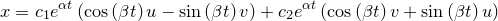 T = Cieat (cos(8t) u – sin (8t) v) + c2eat (cos(8t) v + sin (8t) u)