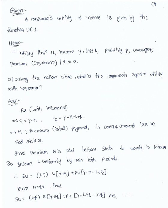 Giveni- - A consumons vitility of income funchon UC). is given by the Heore:- Probility P, coverageq, utility funn u, income