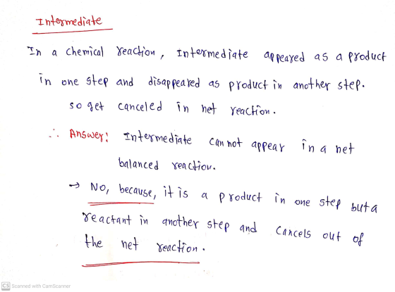 Intermediate In a chemical reaction, intermediate appeared as a product 7 in one step and disappeared as product in another
