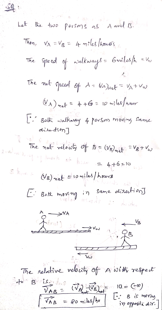 saq Let the two persons as A and B. Then, Vr = B = 4 miles (homers The speed of walkways = 6miles/havn The not speed of A=&A)