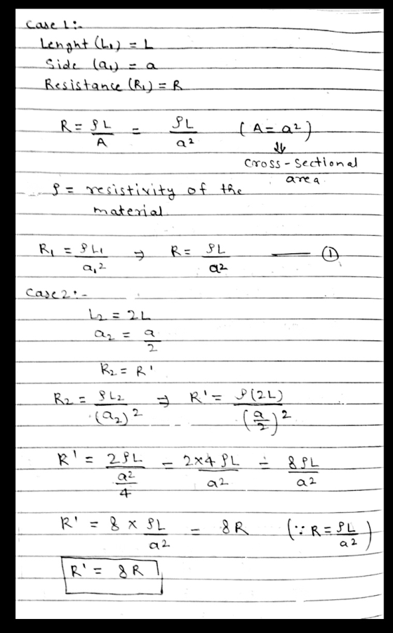 Case 1: Lenght (he) Side lay Resistance (Ry) = R R = 8L SL (Aca) A cross-sectional S = resistivity of the material are a R =
