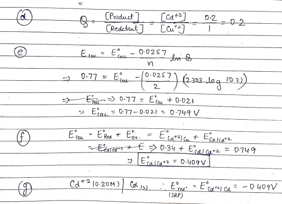 n Ecu Eau - 0.0257 en as → 0.77 = Ec-(000287) (2303. dog 10-2) => tru ) 0.77 = Eceu +0.021 Eiew = 0.77-0.021 = 0.749 V - Elen
