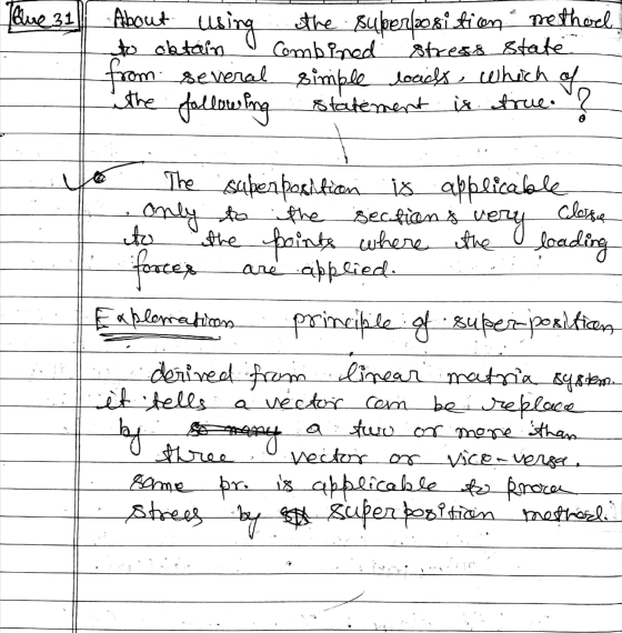 Thue 31 using About the superfoosition methock to obtain Combined stress state from several simple locics, which of statement