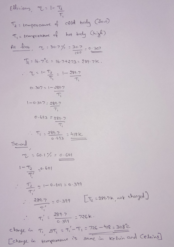 Efficienen, n=1- Tz Ti T2 = temperature of cold body (low) Ti = temperature of hot body (high) At first = 30.7% -30.7 -0.307