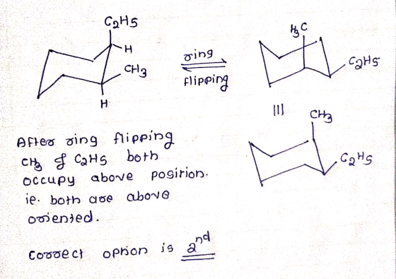 C₂H5 H sing CHg cats flipping 11 Cha 13/ After ging flipping CH & Cats both occupy above position. ie both goe abovo oriented