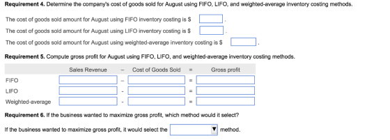 Requirement 4. Determine the companys cost of goods sold for August using FIFO, LIFO, and weighted average inventory costing