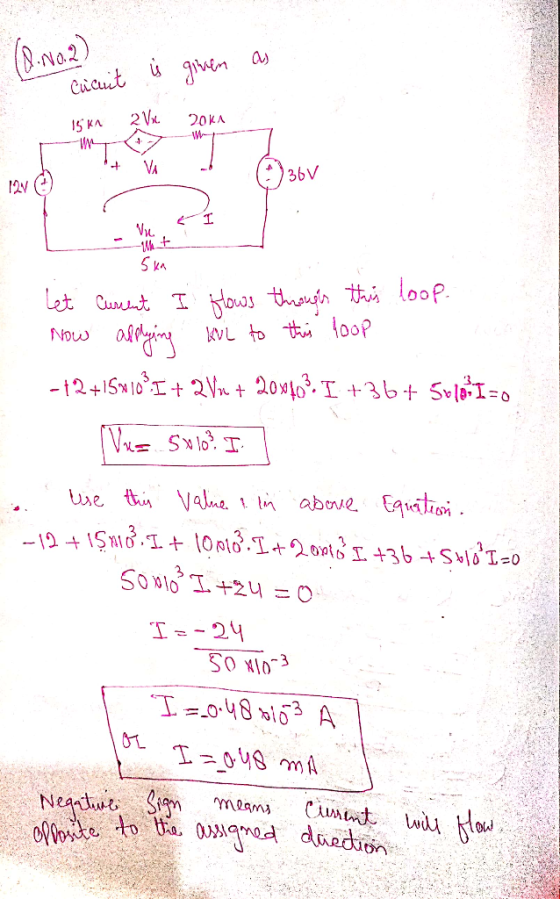 (0.No.2) cacuit is given as 361 120 @ - - + 5kn Let Current I flows throuls this loop. Now applying KVL to this loop - +2+15x