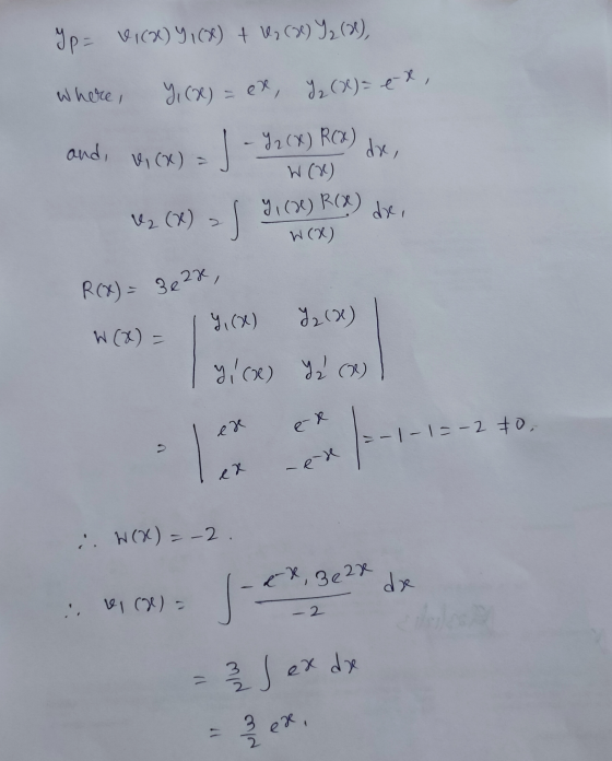 Y, (e) RX) de Yp= VIWC91096) + 27 (30) 92 (20), Y, (2) = ex, ₂(X) = ex, and, - 2(X) R(x) V,00) = W (8) Where I dre, J es 12 (