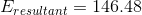 E_{resultant}=146.48