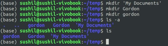 (base) sushil@sushil-vivobook:-/temps mkdir My Documents (base) sushil@sushil-vivobook:-/temp$ mkdir Gordon (base) sushil@s