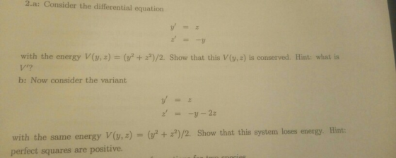 2.a: Consider the differential equation y with the energy V(y, z) = (y +2) / 2. Show that this V(y, z) is conserved. Hint: wh