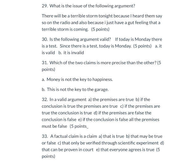 29. What is the issue of the following argument? There will be a terrible storm tonight because I heard them say so on the ra