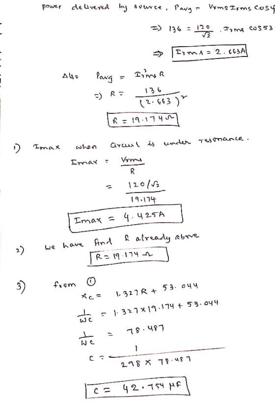 power delivered by source, Payne Vrms Irms cost 3) 136 = 120. Tome 20553 Iyms=2.663A Timer - Also Pang = 12.66372 R=19.1944 i