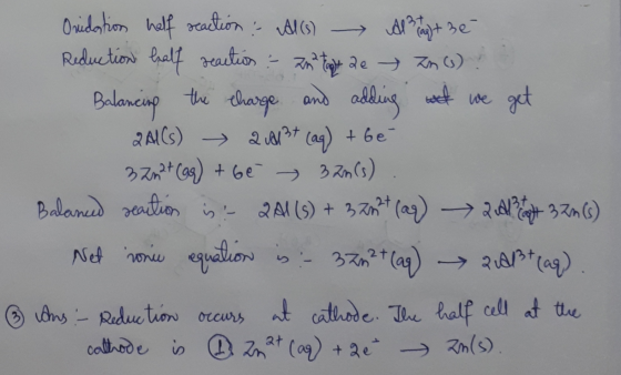 Onidation half reaction :- Al(s) - Al? alt bé . Reduction half reaction :- 2m 2 talt de 20 (1) Balancing the charge and addin
