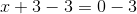 x+3-3=0-3