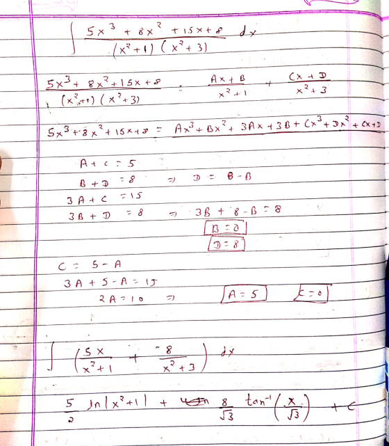 5x dx + 8x + 15x + 8 x?+1) Cx?+3) A x + B 5x3+ 8x?+ 15x + 8 (x?to) ( * +32 २ x² + 3 x²+1 ? + CXD Ax3+ Bx² + 3 Ax 4 3 8 + (x3