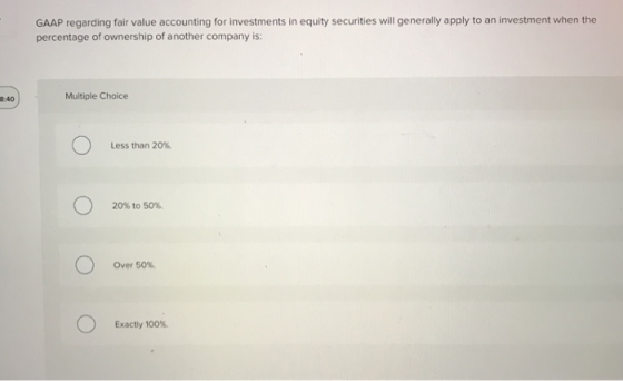 GAAP regarding fair value accounting for investments in equity securities will generally apply to an investment when the perc
