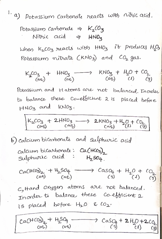 .a) Potassium Carbonate reacts with nitric acid. Potassium Carbonate = K2CO3 • Nitric acid → HNO3 whes K2CO3 reacts with HNO3