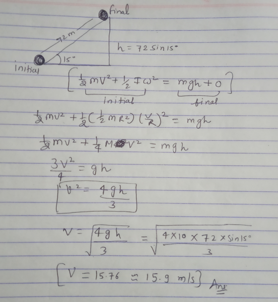 final 72m initial [ 2 mua 2 Initial h=72 siniso Jis 13 mv²+ % I Q² = mgh to final & mu² + + C £m R²) ( ² = mgh muz+ & M = mgh