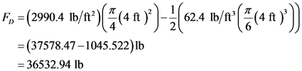 F»=(29904 1b/*)((4 + y)= }(62.4 1/ (64 4 )))
= (37578.47 -1045.522) lb
= 36532.94 lb