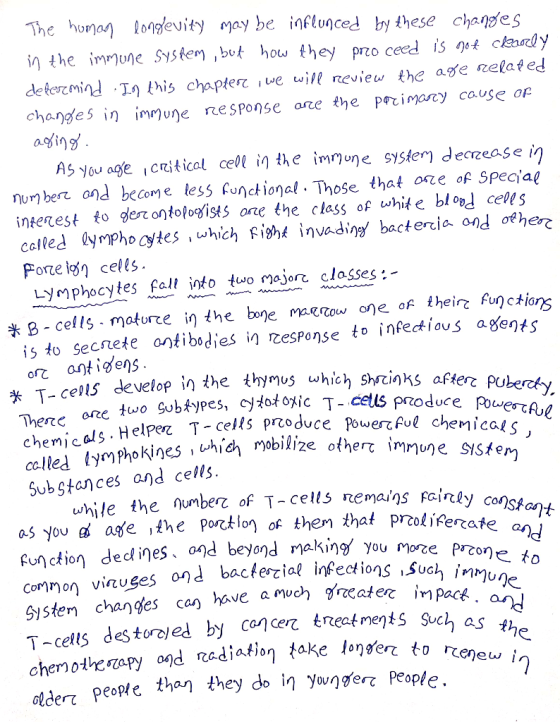 The human longevity may be influnced by these changes in the immune system, but how they proceed is not clearly determind . I