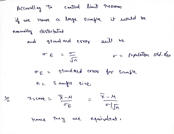 According to central limit theorem if we have a large sample it would be noomally distributed and stand and enroy will he DE