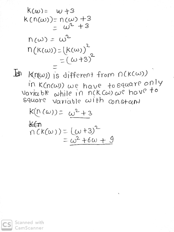 KcW) = W+3 Ken(w))=ncw) +3 =.w? +3 new)=w2 n(K(W))=(kw))? =(W+3) bh knw)) is different from nckCW)) in Kanow)) we have to squ