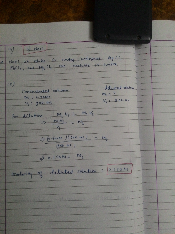 (14) b) Nach Nach is soluble in water, whesear AgCl, PCL, and Hq ch are incolulle in water IS) solution. Concentrated Mi0400M