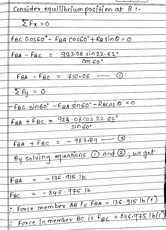 consider equilibrium position at B : E Fx = 0 FBC GoS60°- FRA COS60° + Rosin 0 - 0 FBA - fec - 923.08 sin 22.62° COS 60° FBA