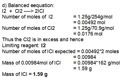 d) Balanced eequation: 12CI2>2ici = 1.25g/254g/mol 0.00492 mol = 1.25g/70.9g/mol =0.0176 mol Number of moles of 12 Number of