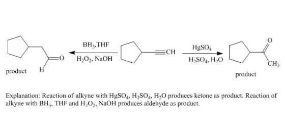 BH,THE ECH HgSO4 H2SO4, H20 FOHO, NaOH CH3 product H product Explanation: Reaction of alkyne with HgSO4, H2SO4, H O produces