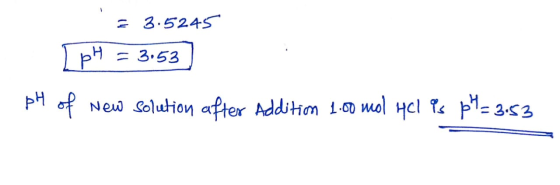 = 3.5245 12 = 3:53) - pH of New solution after Addition 1.00 mol Hel is pH = 3.53