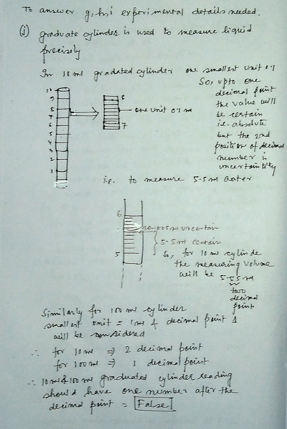 To answer gibi experimental details needed. 6 graduate cylinder is used to measure liquid precisely an 11 ret gradated cylind