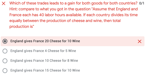 x Which of these trades leads to a gain for both goods for both countries? 0/1 Hint: compare to what you got in the question