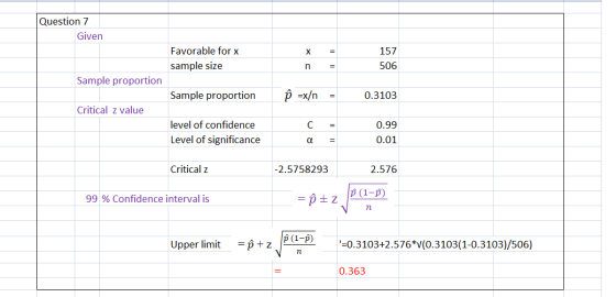 Question 7 Given Favorable for x 157 X = sample size 506 n Sample proportion Sample proportion 0.3103 Critical z value level