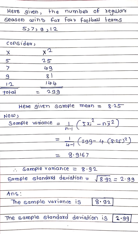Here given, the number of regular season wing for four football teams 5,7,9,12 consider, Х X2 5 7 9 25 49 8) 12 144 total - 2