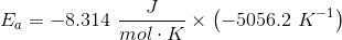 E = -8.314 X -5056.2 K-1)