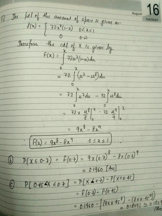 August TUESDAY f(x) = lo The pdf of the amount of space is given as- f(x) = { 7 2 x *(1-x) olaci Therefore the cdf of X is gi