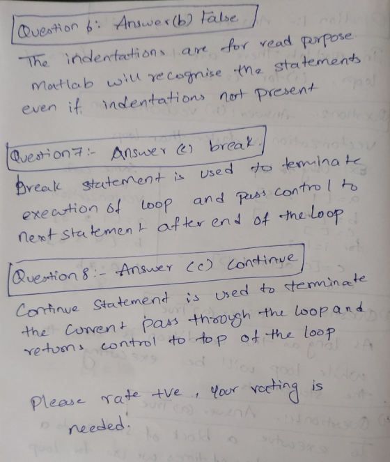 Question b. Answer(b) False 1 The indentations are for read porpose. Matlab will recognise the statements even if indentation