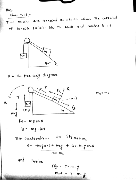 Au! ginen That Blocks are connuled as shown below. The coffrent kinetic fuiction blw The block and Incline is 1.g. Two of 2m