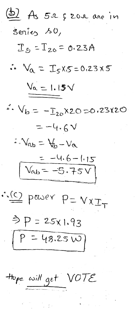 (6) As 52.4zor are in . series so, Ig = T20 = 0.23A o va = IsX5=0.2345 Va = 1.15V 6. Vbs-IX20-0.23X20 =-4.6V Nay = 46-va = -4