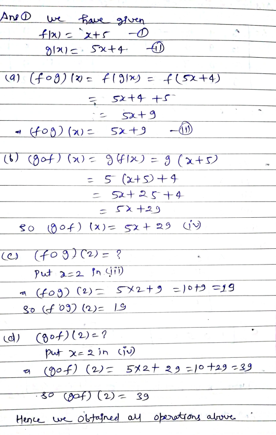 Anso we have given flu axts - glal= 5x+4 6 (a) (fog)(x) = f 19/2) = f(5x+4) = 5x+4 ts Satg an Hoge (20) = 5x +9 -0 16) (gof)(