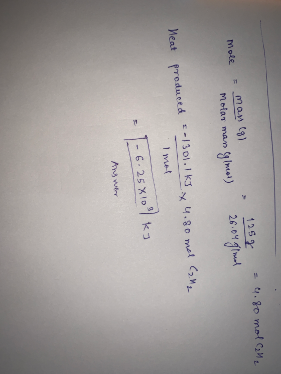 = 4.80 mol C242 125g 26.04 g/mol Mole = mars (g) molar mass Eglmol) Neat produced reduced c-1301. 1 kJ x 4.80 ml Call₂ Imol -